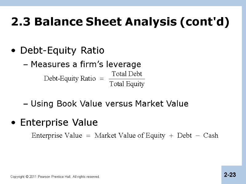 2.3 Balance Sheet Analysis (cont'd) Debt-Equity Ratio Measures a firm’s leverage Using Book Value